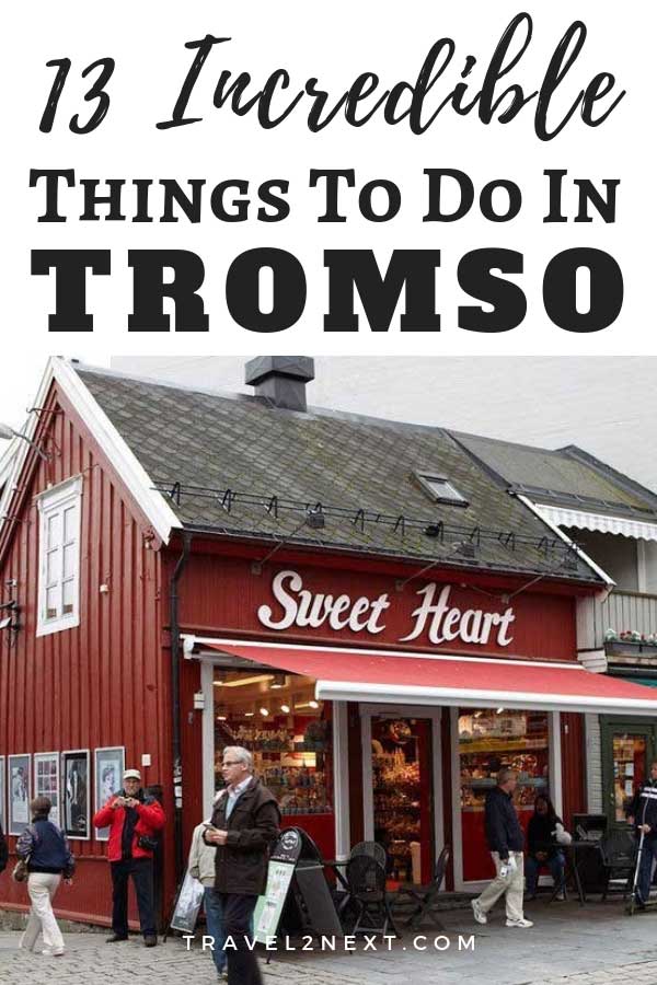 13 Incredible things to do in Tromso