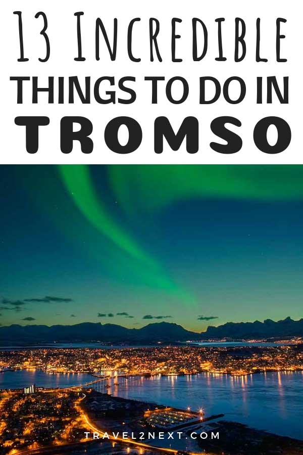 13 Incredible things to do in Tromso