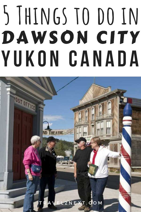 Dawson City – 5 Things to do 