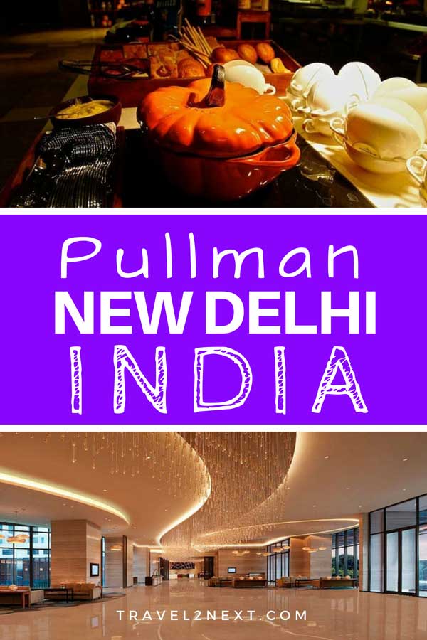 Pullman New Delhi Aerocity Review